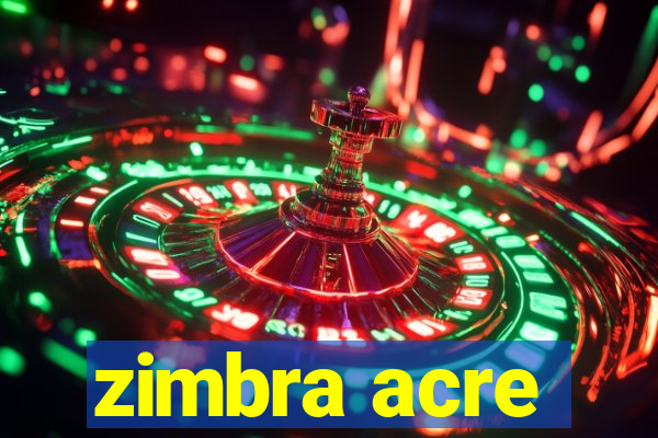 zimbra acre